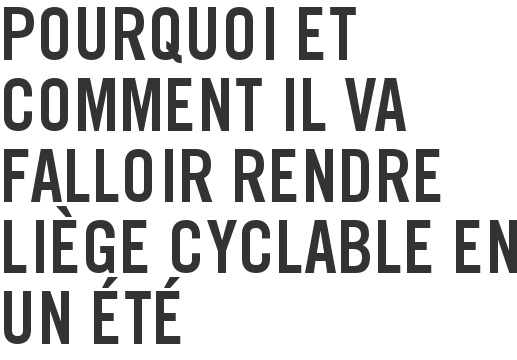 Pourquoi et comment il va falloir rendre Liège cyclable en un été