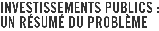 Investissements publics : un résumé du problème
