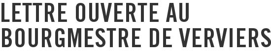 Lettre ouverte au bourgmestre de Verviers