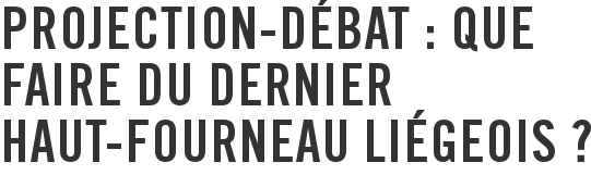 Projection-débat : que faire du dernier haut-fourneau liégeois ?